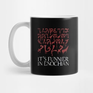 It's funnier in Enochian Mug